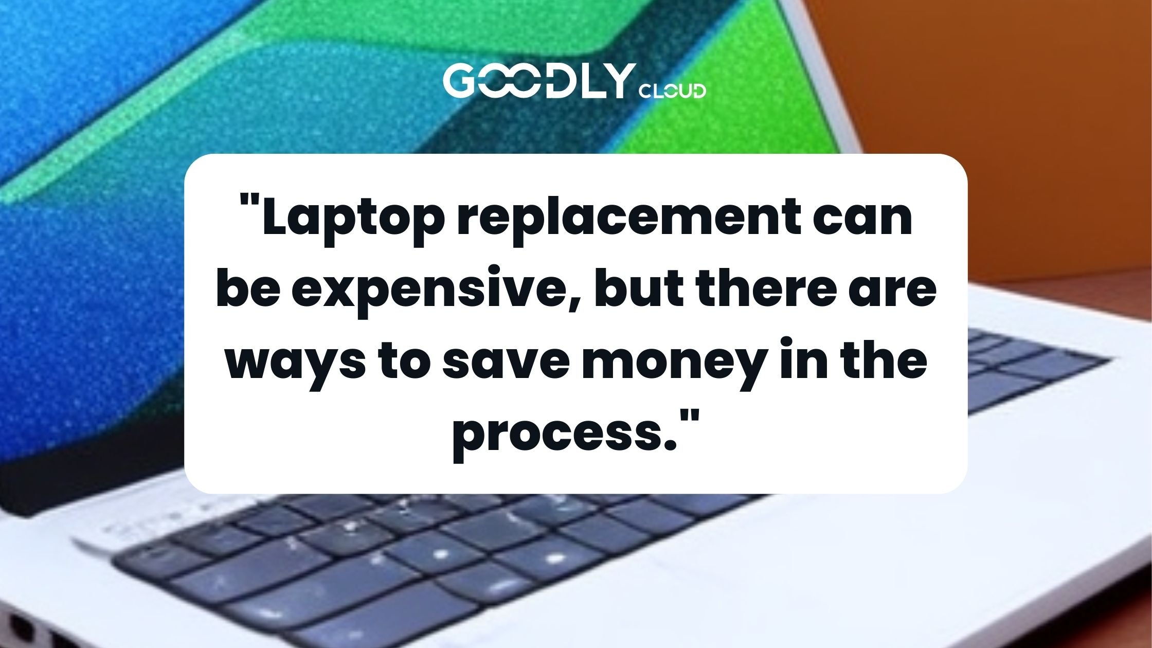 save money when replacing a business laptop