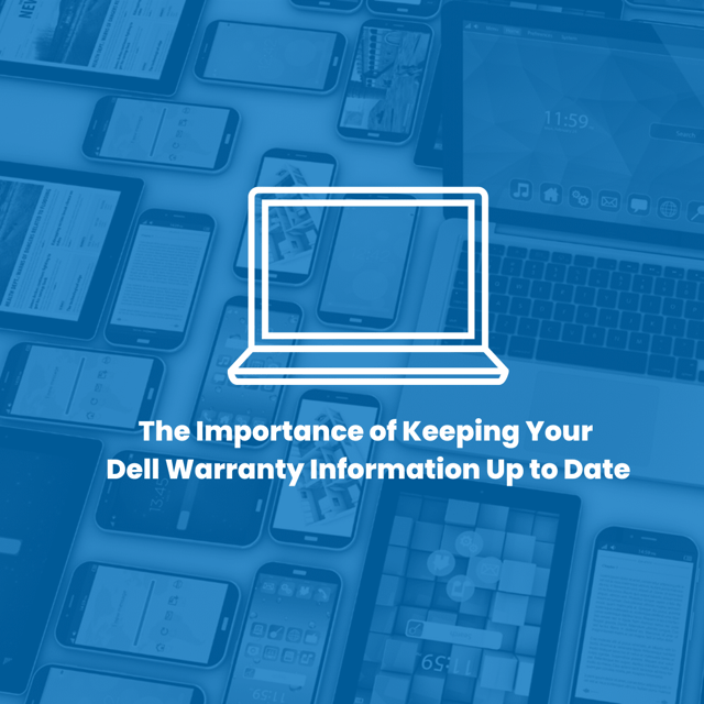 Featured Image: The importance of keeping your dell warranty information up to date by looking it up online - Read full post: The Importance of Keeping Your Dell Warranty Information Up to Date